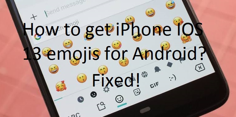 iPhone ios 13 emojis on the android