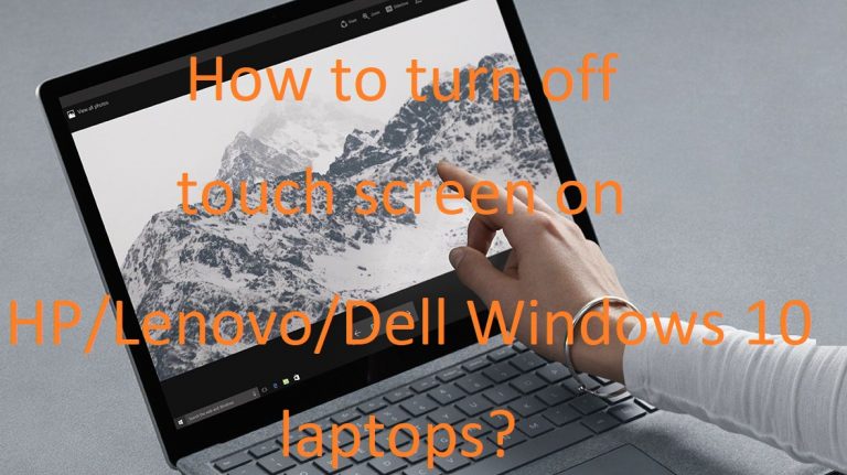 How to turn off touch screen?- HP/Lenovo/Dell Windows 10 Laptop