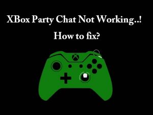 windows 10 xbox app party chat not working