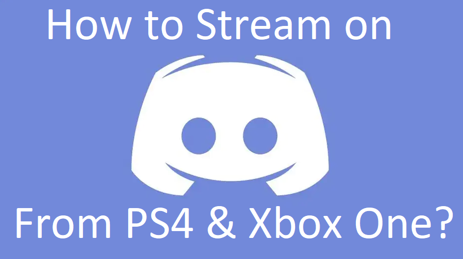 How to stream on Discord from PS4 and Xbox One